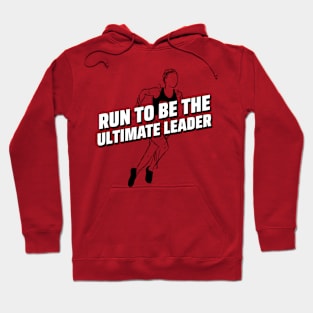 Run To Be The Ultimate Leader Running Hoodie